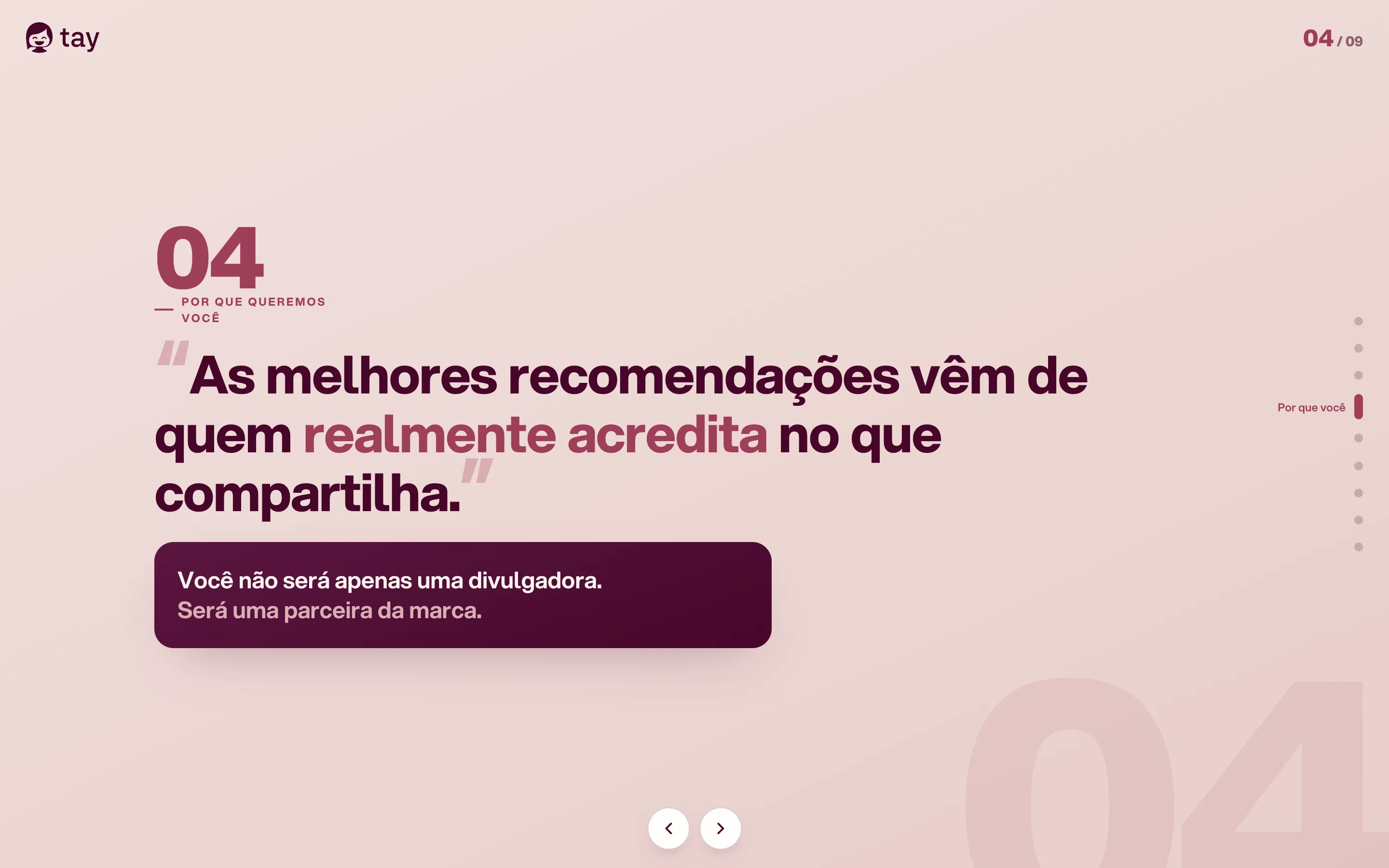 Slide As melhores recomendações vêm de quem realmente acredita no que compartilha